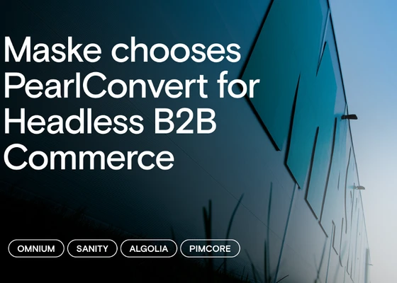 Maske chooses PearlConvert for Headless B2B Commerce Maske chooses PearlConvert for Headless B2B Commerce